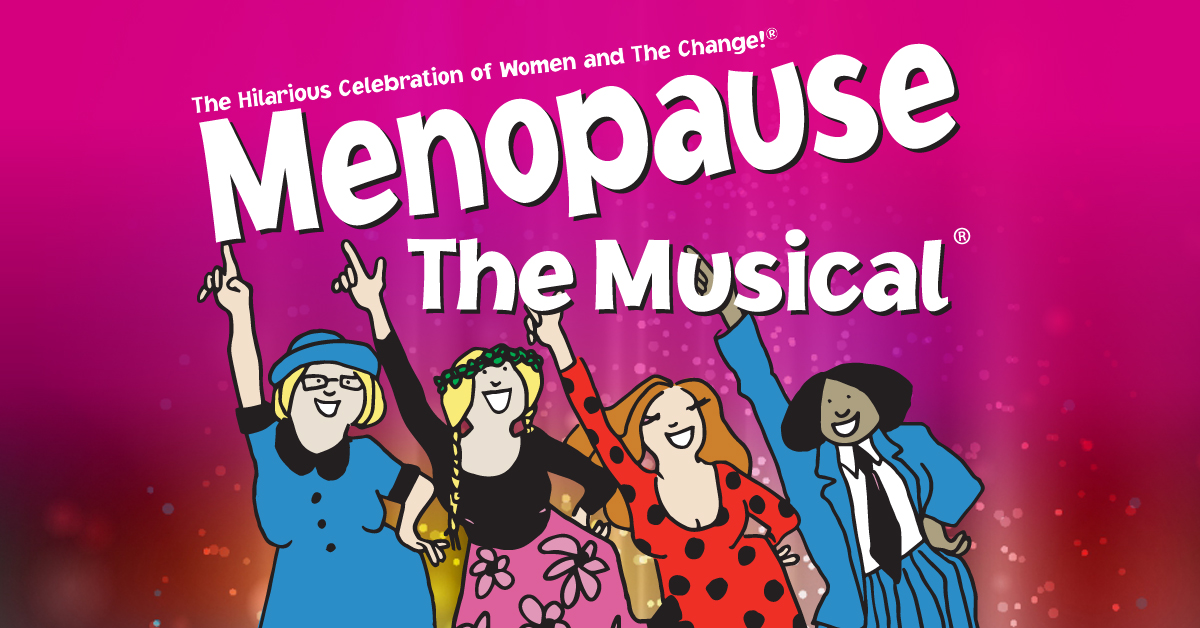 Menopause The Musical 2021 - Menopause The Musical | See it Do it