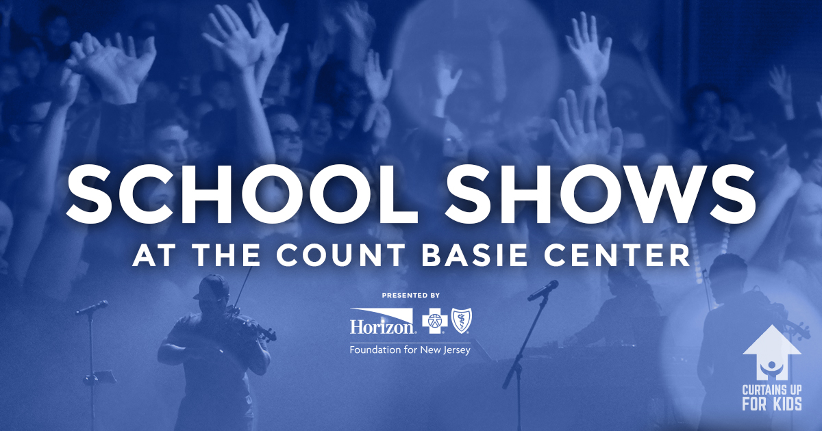 School Shows at the Count Basie Center