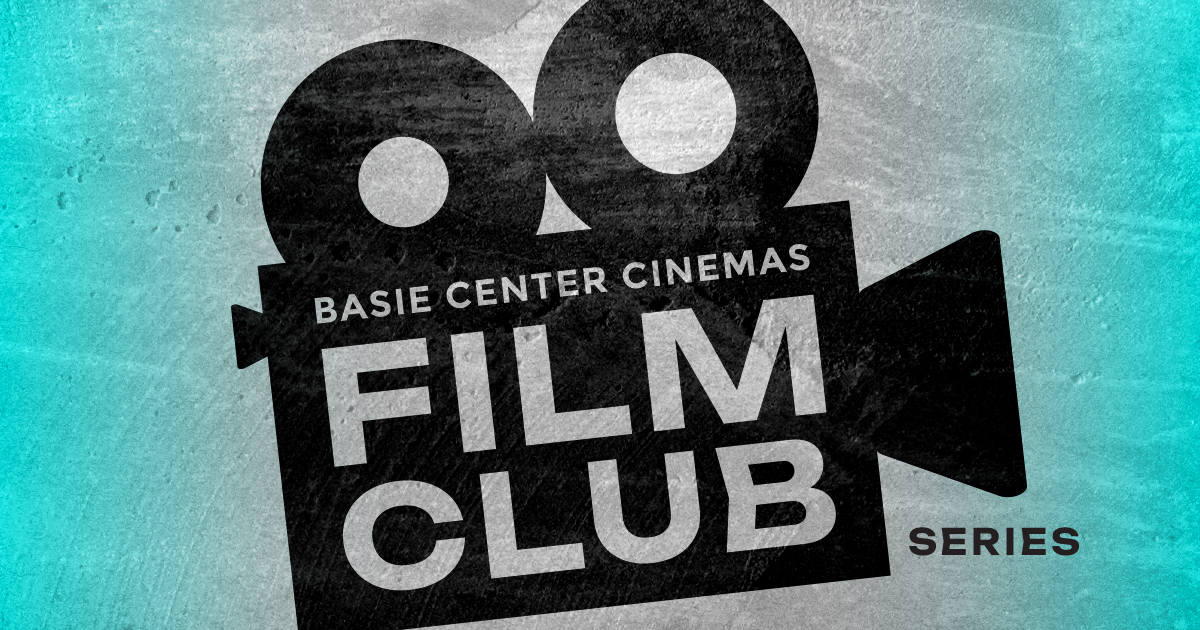 Basie Center Cinemas Film Club Series