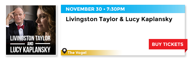 25% off select Livingston Taylor / Lucy Kaplansky tickets!