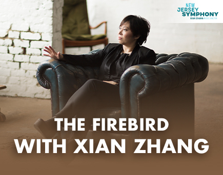 New Jersey Symphony Presents The Firebird with Xian Zhang