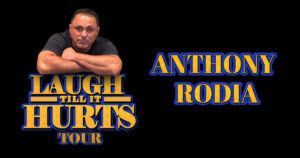 Anthony Rodia: Laugh Till It Hurts Tour - Count Basie Center for the Arts