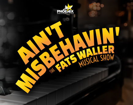 Phoenix Productions Presents Ain't Misbehavin'