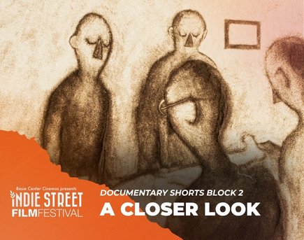 Documentary Shorts Block - A Closer Look
