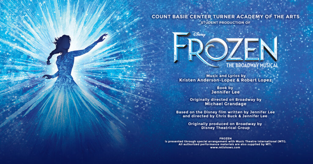 Count Basie Center Turner Academy of the Arts Student Production of Disney's Frozen the Broadway Musical