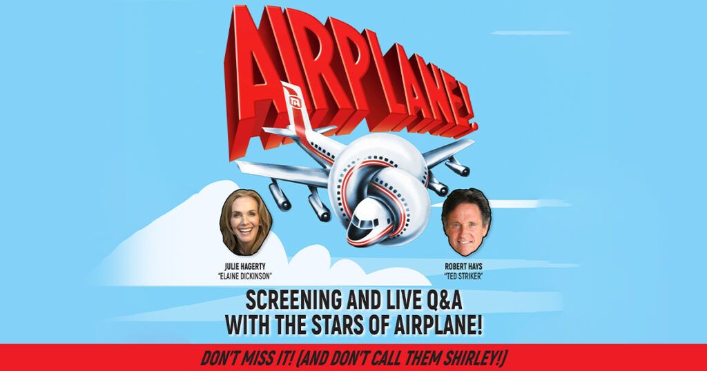 Airplane! Live with Julie Hagerty and Robert Hays!