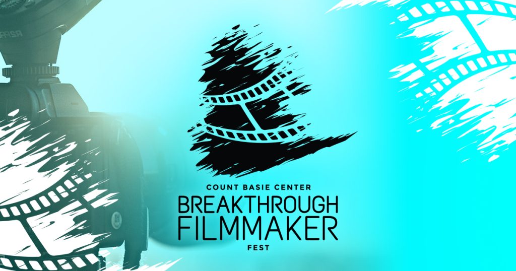 Count Basie Center Breakthrough Filmmaker Fest