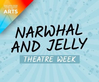 NARWHAL AND JELLY THEATRE WEEK