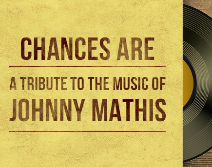 Chances Are: A Tribute to the Music of Johnny Mathis