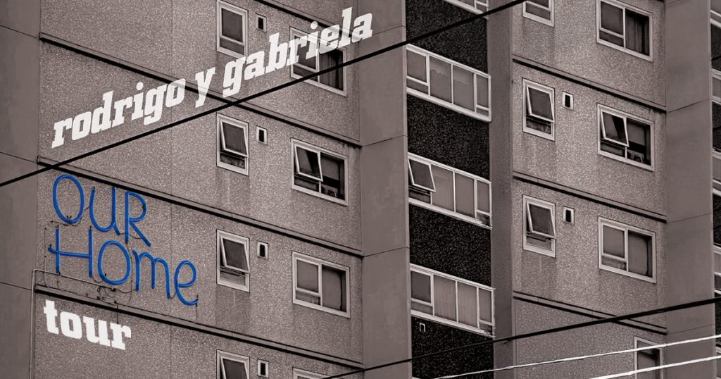 Rodrigo y Gabriela - OurHome Tour