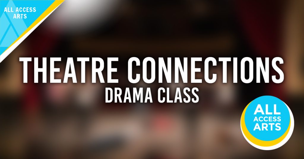 THEATRE CONNECTIONS: A Drama Class for Students with Diverse Needs FALL 2026